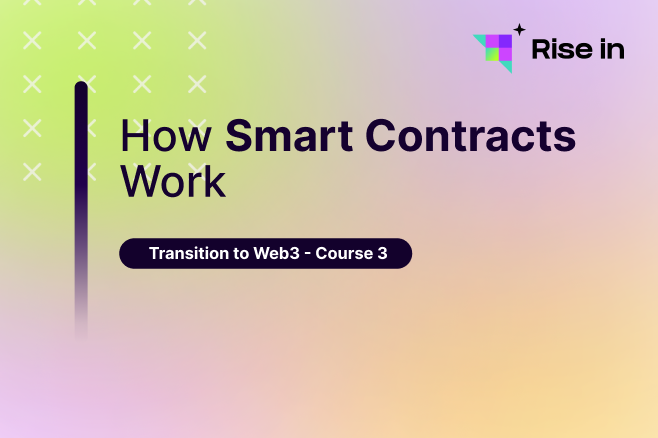 Transition to Web3 - Course 3 | How Smart Contracts Work