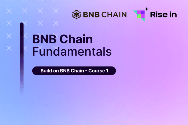 Build on BNB Chain - Course 1 | BNB Chain Fundamentals