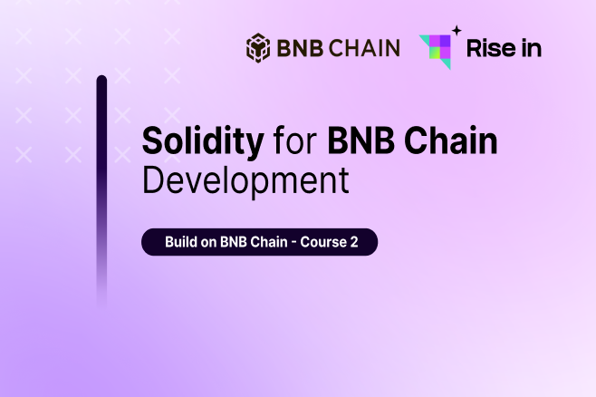 Build on BNB Chain - Course 2 | Solidity for BNB Chain Development
